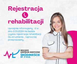 Read more about the article Rejestracja Rehabilitacji 2.05.2024 nieczynna